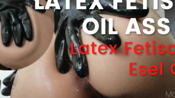 LATEX FETISH OIL ASS