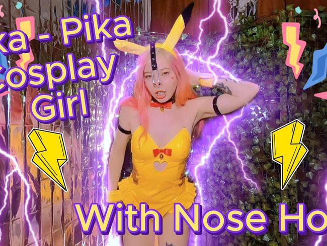 Pika-Pika Cosplay Girl With Nose Hook